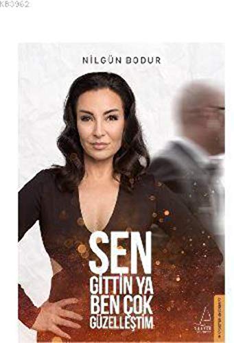 Sen Gittin Ya Ben Çok Güzelleştim (Turkish Edition)