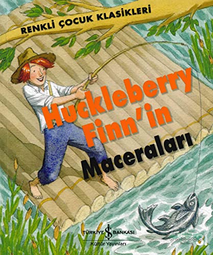 Huckleberry Finn'in Maceraları: Renkli Çocuk Klasikleri
