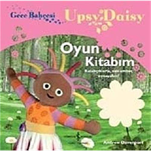 Gece Bahçesi - Upsy Daisy Oyun Kitabım (Ciltli): Kulakçıklarla, Saklambaç Oynayalım