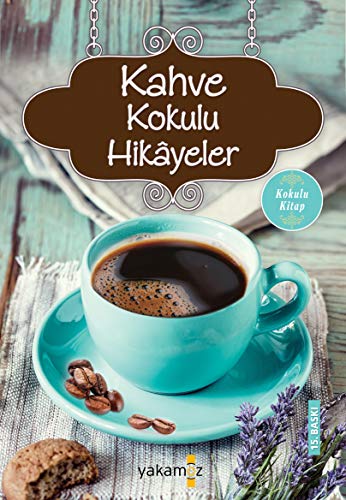 Kahve Kokulu Hikayeler: Kokulu Kitap (Turkish Edition)