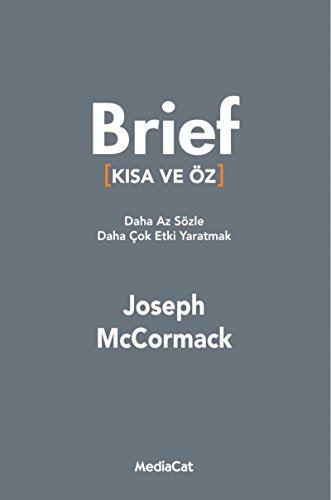 Brief - Kısa ve Öz: Daha Az Sözle Daha Çok Etki Yaratmak