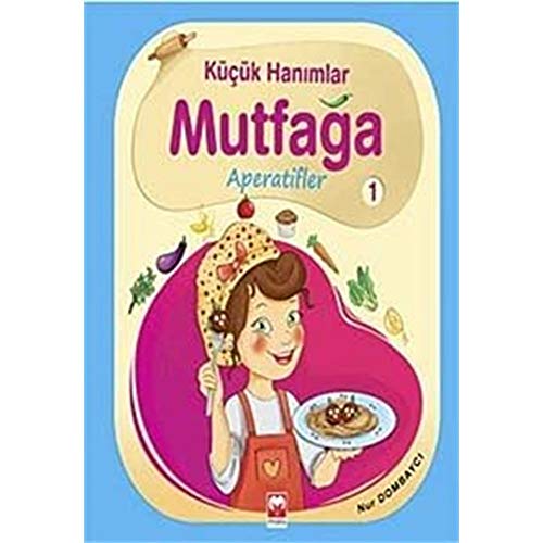 Küçük Hanımlar Mutfağa Aperatifler 1