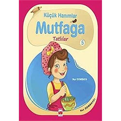 Küçük Hanımlar Mutfağa Tatlılar 5