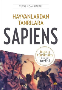 Sapiens Hayvanlardan Tanrilara  Insan Turunun Kisa Bir Tarihi 