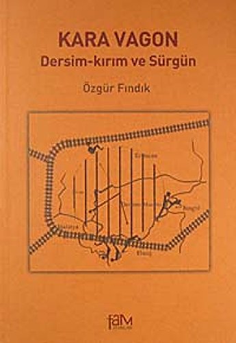 Kara Vagon: Dersim-Kırım ve Sürgün