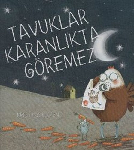 Tavuklar Karanlikta Gormez