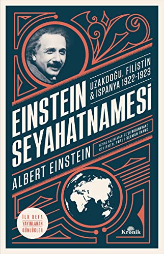 Einstein Seyahatnamesi: Uzakdoğu, Filistin & İspanya 1922 - 1923