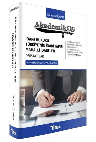 Akademikus - İdare Hukuku, Türkiye’nin İdari Yapısı, Mahalli İdareler Ders Notları: Kaymakamlık Sınavına Hazırlık