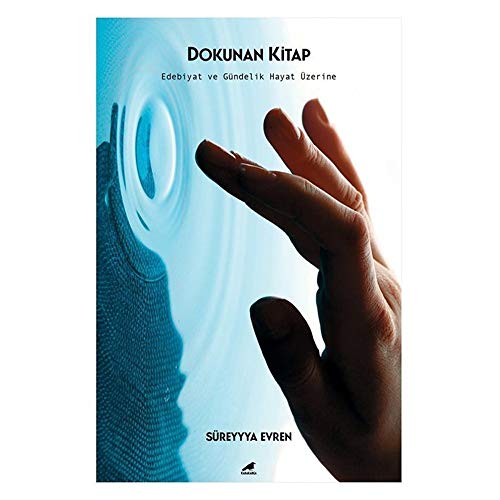 Dokunan Kitap: Edebiyat ve Gündelik Hayat Üzerine