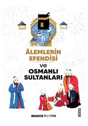 Alemlerin Efendisi (s.a.v.) ve Osmanl? Sultanlar?