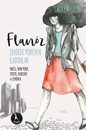 Flanöz - Şehirde Yürüyen Kadınlar: Paris, New York, Tokyo, Viyana ve Londra