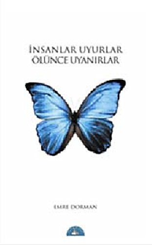 İnsanlar Uyurlar, Ölünce Uyanırlar