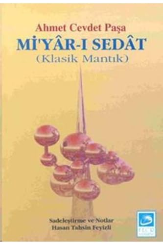 Mi’yar-ı Sedat: Klasik Mantık