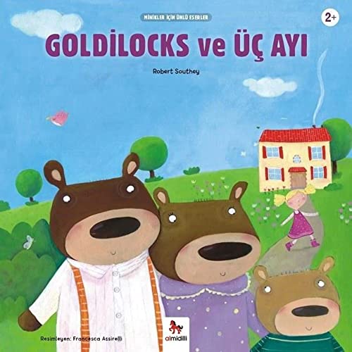 Goldilocks ve Üç Ayı: Minikler İçin Ünlü Eserler 2+