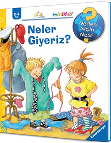 Minikler - Neler Giyeriz? (Ciltli): Neden Niçin Nasıl? - 2-4 Yaş