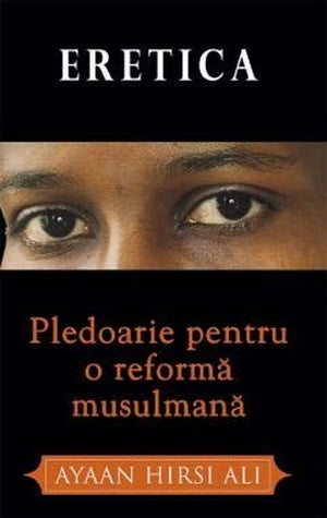 Eretica Pledoarie pentru o reforma musulmana