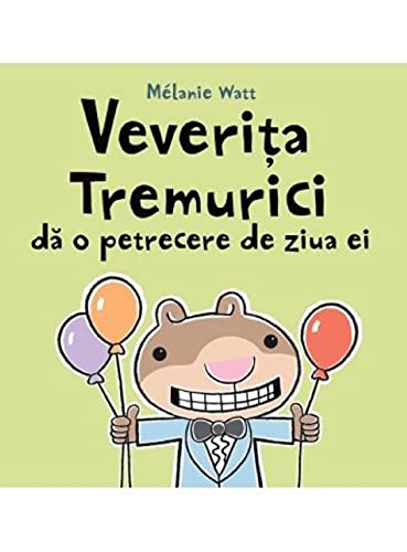 Veverita Tremurici da o petrecere de ziua ei - Melanie Watt