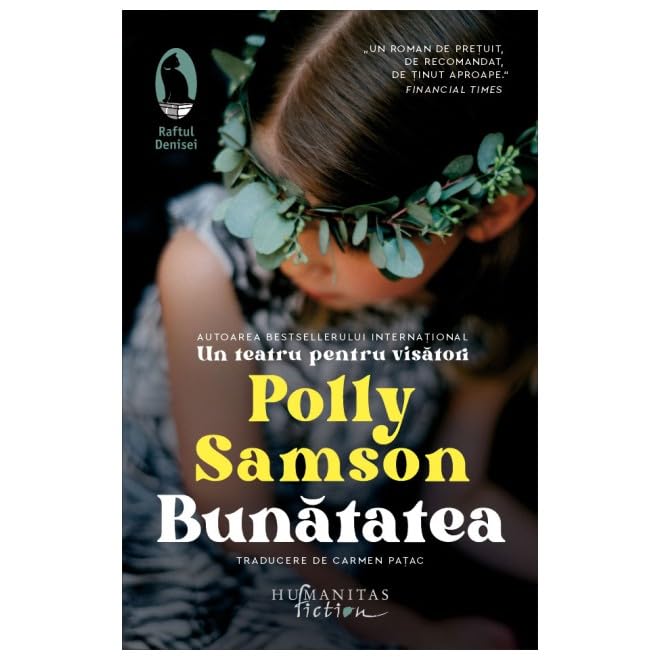 Bunatatea - Polly Samson, Raftul Denisei, Editie in limba romana