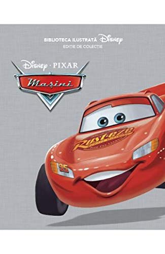 Pixar - Masini - Biblioteca ilustrata Disney. Editie de colectie (Romanian Edition)