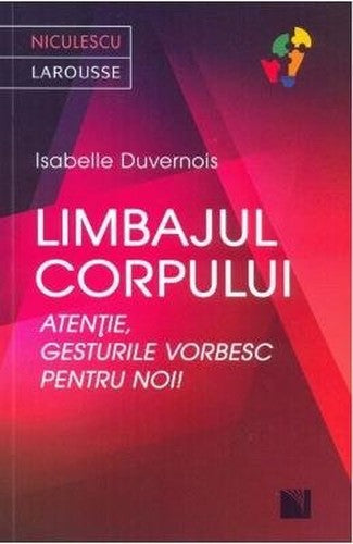 LIMBAJUL CORPULUI ATENTIE GESTURILE NOASTRE VORBESC PENTRU NOI