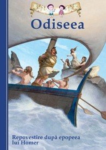 Odiseea. Repovestire Dupa Epopeea Lui Homer