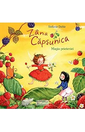 Zana Capsunica. Magia Prieteniei
