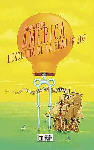 America dezgolita de la brau in jos (Romanian Edition)