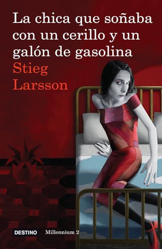 La Chica Que Sonaba Con Un Cerillo Y Un Galon de Gasolina (Serie Millennium 2)