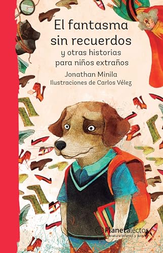 El Fantasma Sin Recuerdos Y Otras Historias Para Niños Extraños / The Ghost Without Memories and Other Stories for Peculiar Children