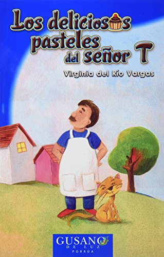 Los deliciosos pasteles del Señor T (Spanish Edition)