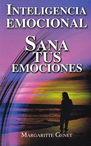 Inteligencia emocional. Sana tus emociones (Spanish Edition)