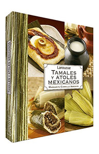 Larousse Tamales Y Atoles Mexicanos 