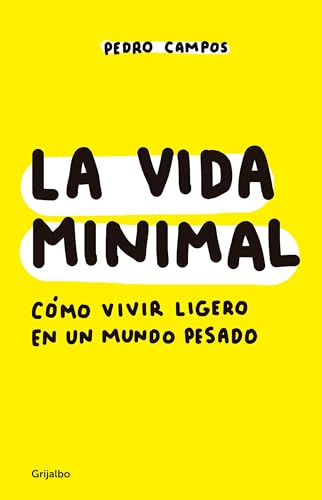 La La vida minimal: Cómo vivir cien años con salud y felicidad / The Minimalist Life: How to Live 100 Years with Health and Happiness