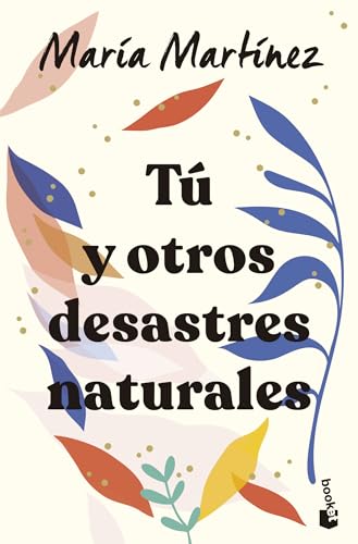 Tú Y Otros Desastres Naturales / You and Other Natural Disasters