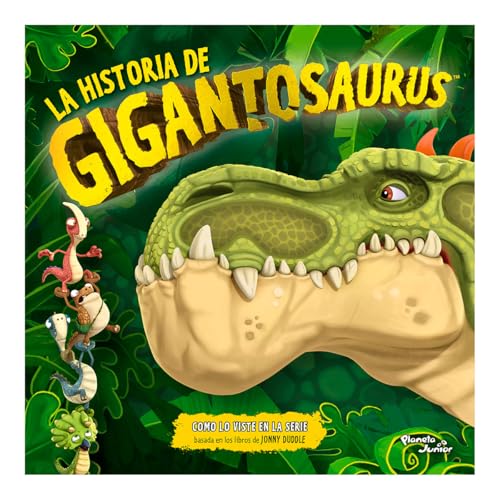 Gigantosaurus: La Historia de Gigantosaurus / The Story of Gigantosaurus