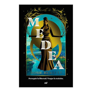 Medea: Perseguir La Libertad, Vengar La Traición (Novela. Reinterpretación) / Medea (a Novel. Retelling) 