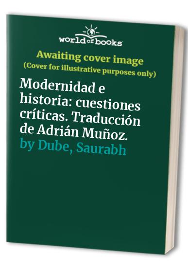 Modernidad e historia: cuestiones críticas. Traducción de Adrián Muñoz.