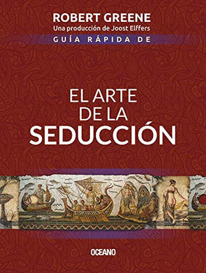 Guia Rapida de El Arte de la Seduccion
