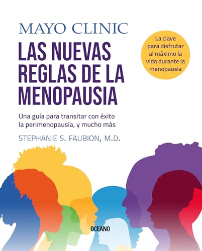 Mayo Clinic. Las Nuevas Reglas de la Menopausia.