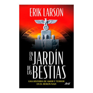 En El Jardín de Las Bestias: Un Historia de Amor Y Terror En El Berlín Nazi / In the Garden of Beasts 