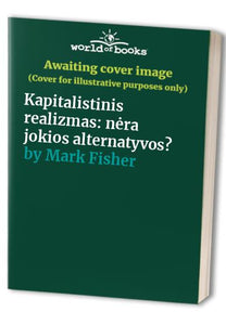 Kapitalistinis realizmas: n?ra jokios alternatyvos? 