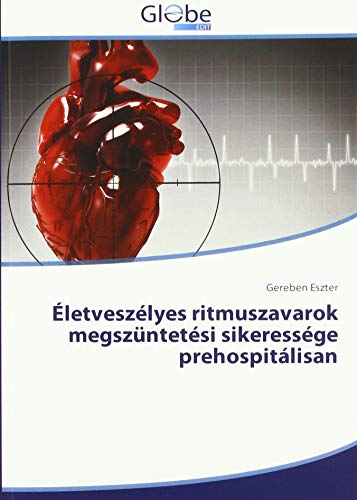 Életveszélyes ritmuszavarok megszüntetési sikeressége prehospitálisan