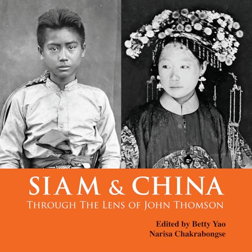 Siam & China Through the Lens of John Thomson