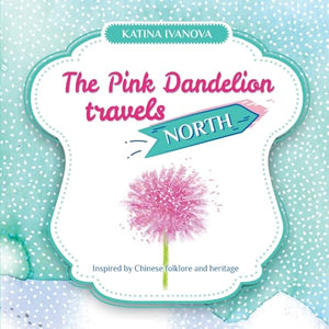 The Pink Dandelion travels NORTH 