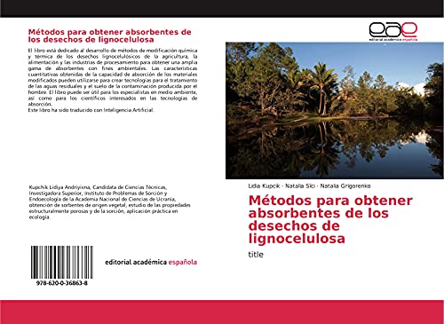 Métodos para obtener absorbentes de los desechos de lignocelulosa: title