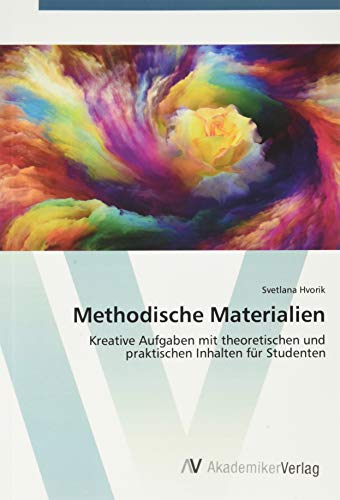 Methodische Materialien: Kreative Aufgaben mit theoretischen und praktischen Inhalten für Studenten