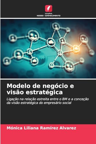 Modelo de negócio e visão estratégica