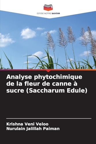 Analyse phytochimique de la fleur de canne à sucre (Saccharum Edule)