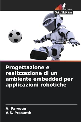 Progettazione e realizzazione di un ambiente embedded per applicazioni robotiche