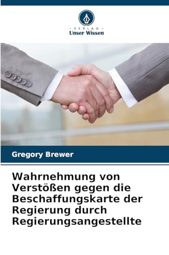 Wahrnehmung von Verstößen gegen die Beschaffungskarte der Regierung durch Regierungsangestellte